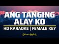 Ang Tanging Alay Ko | KARAOKE - Female Key