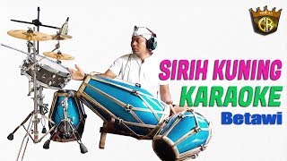Download lagu Sirih Kuning - lagu betawi - KARAOKE - Cover Gendang mp3
