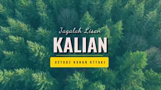 Download lagu Jagalah Lisan Kalian | Ust. Hanan Attaki, Lc mp3