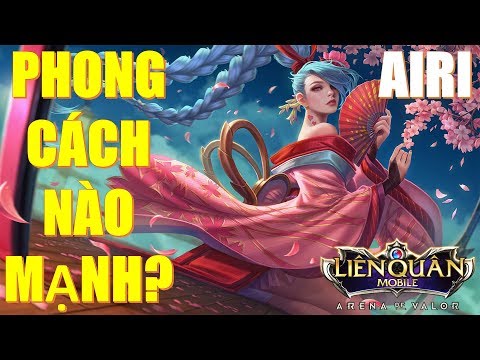 AIRI đấu sĩ mạnh hơn hay AIRI Sát thủ? Liên quân mobile Arena of Valor