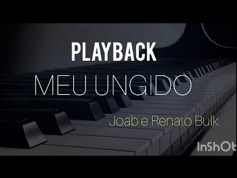 Meu Ungido - Joab e Renato Bulk (PLAYBACK)