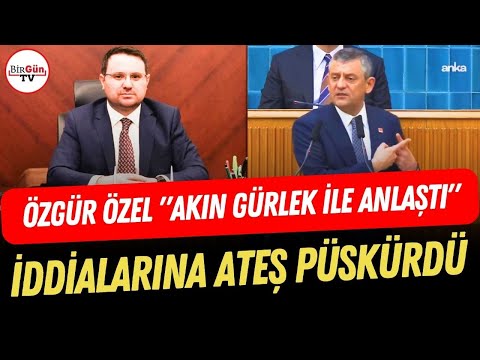 "ÖZGÜR ÖZEL İLE AKIN GÜRLEK ANLAŞTI" iddialarına Özel ateş püskürdü! "Fındık kadar aklınızla..."