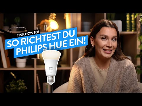 So richtest Du Philips Hue ein! (Bridge, Lampen, Lightstrips) - tink How To!