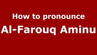 How to pronounce Al-Farouq Aminu