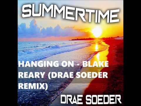 Hanging On - Blake Reary (Drae Soeder Remix)