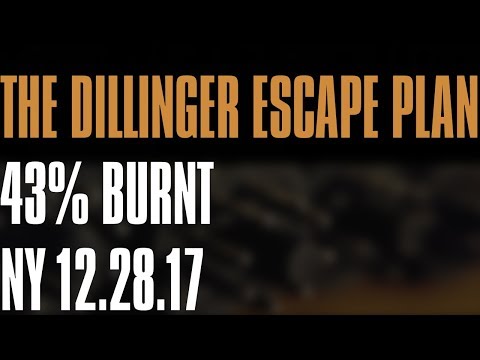 The Dillinger Escape Plan - 43% Burnt, 12.28.17, Terminal 5, NYC (Dillinger Escape Plan Final Shows)
