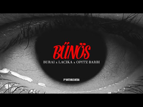 BURAI x LACIKA x OPITZ BARBI - BŰNÖS (Official Music Video)