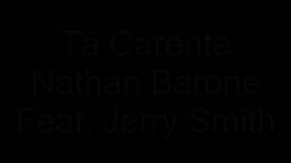 Nathan Barone Feat. Jerry Smith - Tá Carente (LETRA OFICIAL)