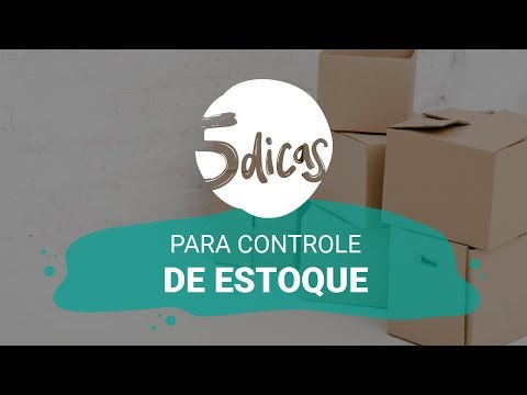 5 Dicas l Como fazer um controle de estoque eficiente