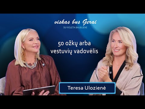 VISKAS BUS GERAI su Violeta Baubliene. Svečiuose Teresa Ulozienė. 50 ožkų arba vestuvių vadovėlis
