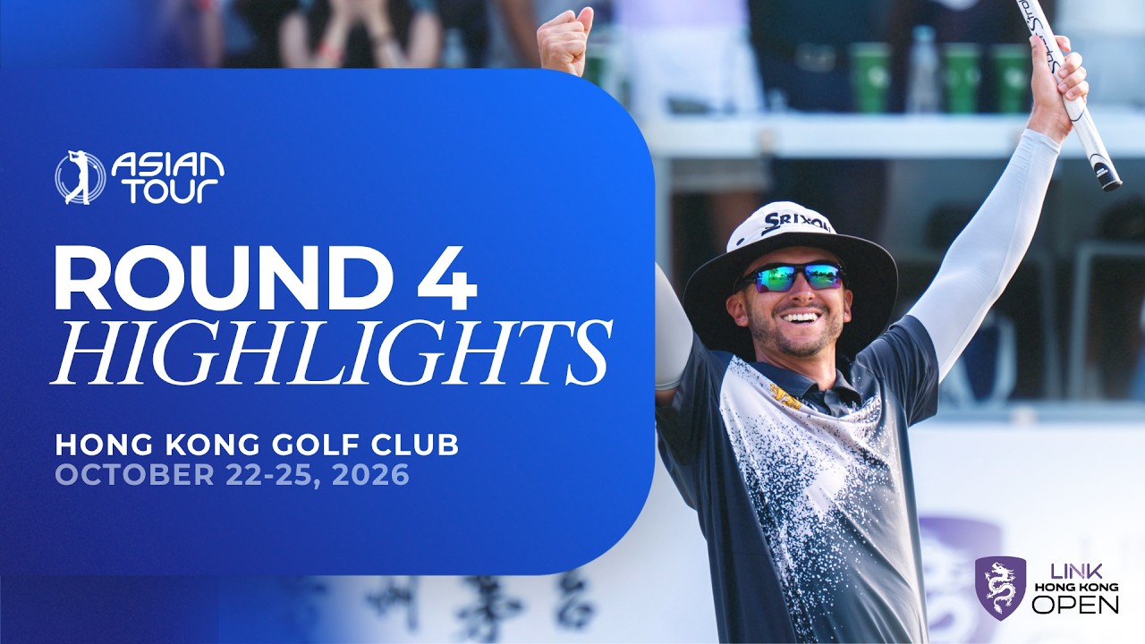 Link Hong Kong Open | Round 4 Highlights | Asian Tour | 2026 - YouTube