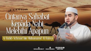 Download lagu Extraordinary.!! The Love of the Companions for the Prophet Muhammad SAW - Al Habib Achmad Al Habsyi mp3