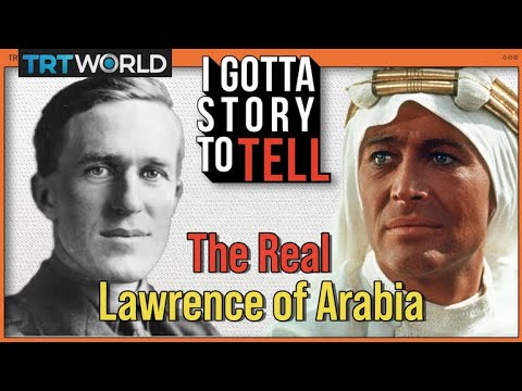Was Lawrence of Arabia really the hero he's made out to be? I Gotta Story To Tell | S2E1