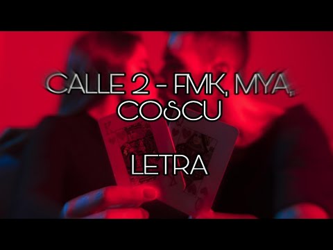 FMK, MYA, COSCU - CALLE 2 | Letra - Lyrics