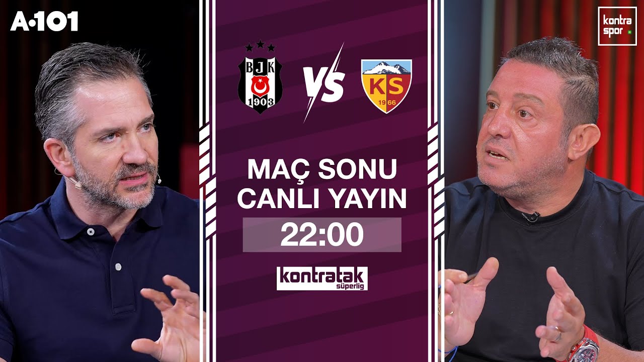 🔴 CANLI | Beşiktaş - Kayserispor Maç Sonu | Nihat Kahveci, Nebil Evren | Kontratak Süper Lig