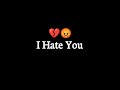 I Hate You Sad Whatsapp Status Video Sad Shayari Status Hindi Poetry Whatsapp Status