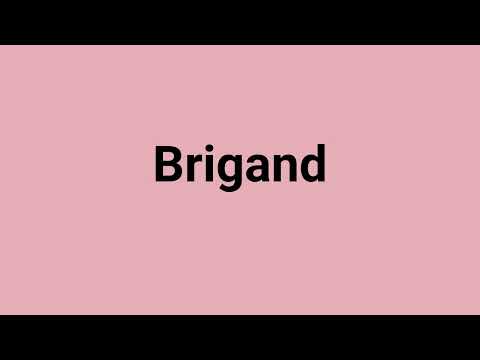 'Brigand' Meaning and Pronunciation
