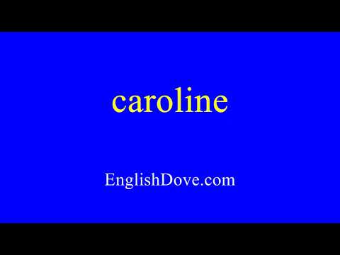 How to pronounce caroline in American English