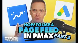 Implementing a Page Feed in PMax Campaigns | Page Feeds Tutorial Pt. 2