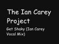 The Ian Carey Project - Get Shaky (Ian Carey ...