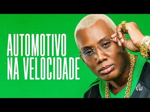 AUTOMOTIVO NA VELOCIDADE - MC GW, MC RF E DJ VH SAGAZ