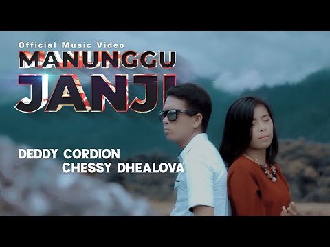 Deddy Cordionz feat Chessy Dhealova - Manunggu Janji (Official Music Vedeo)