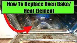 How to Replace Oven Heating/Bake Element