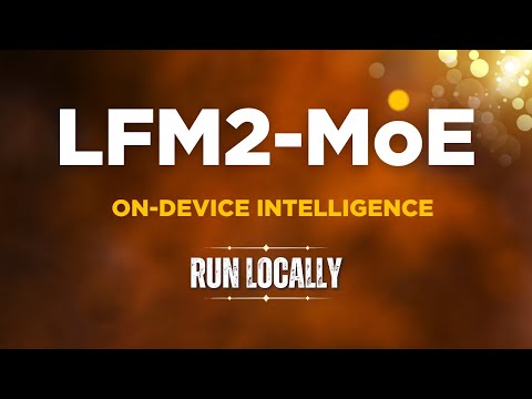 LFM2-8B-A1B: A Mixture of Expert for Edge Intelligence: Run Locally