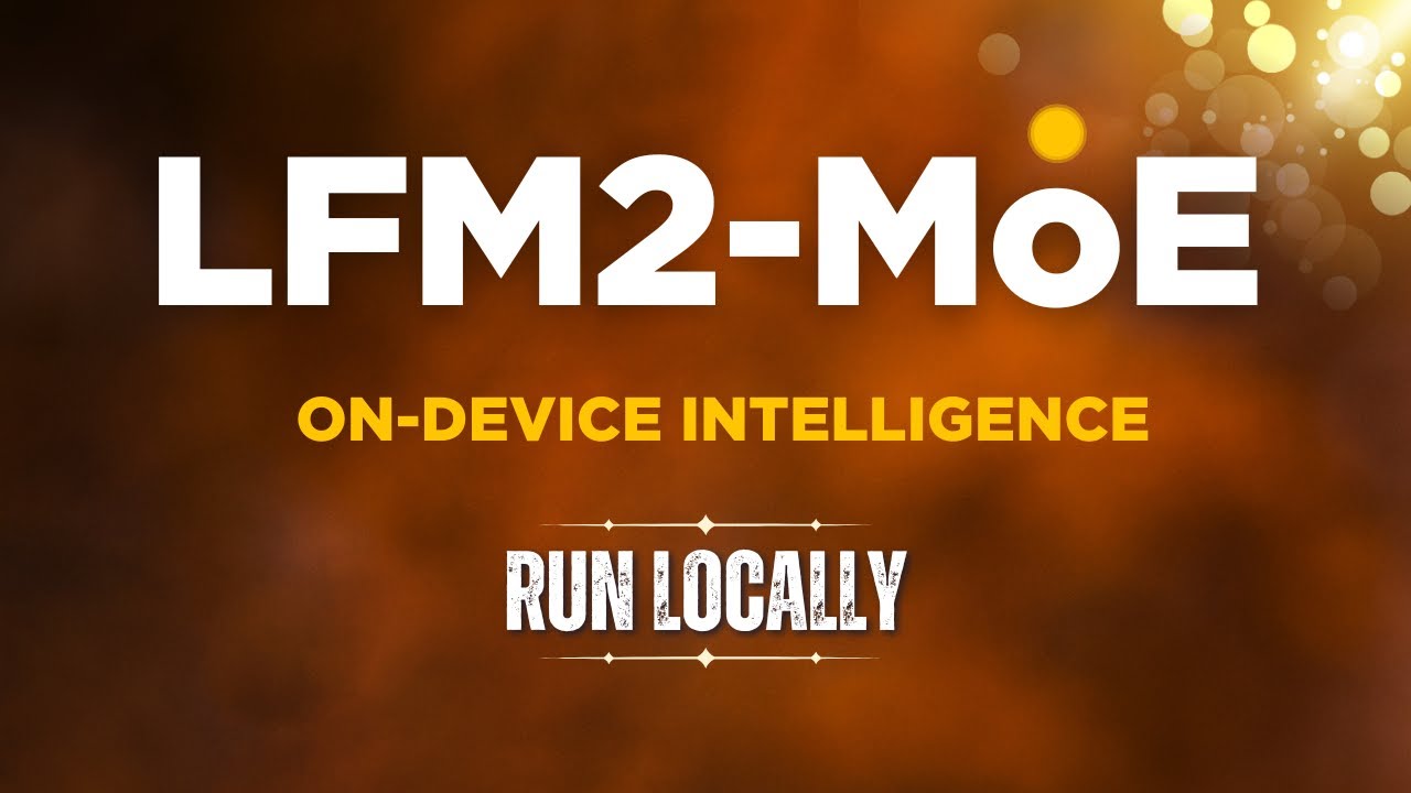 LFM2-8B-A1B: A Mixture of Expert for Edge Intelligence: Run Locally