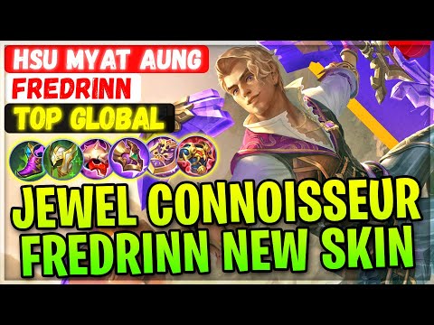 Jewel Connoisseur Fredrinn, New Skin Gameplay [ Top Global Fredrinn ] Hsu Myat Aung - Mobile Legends