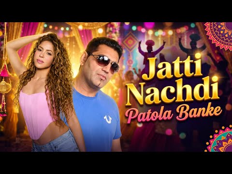 Jatti Nachdi Patola Banke  |  KS MAKHAN | SHAKIRA | New Punjabi Song 2025 | Paa Boli sohneya ve song
