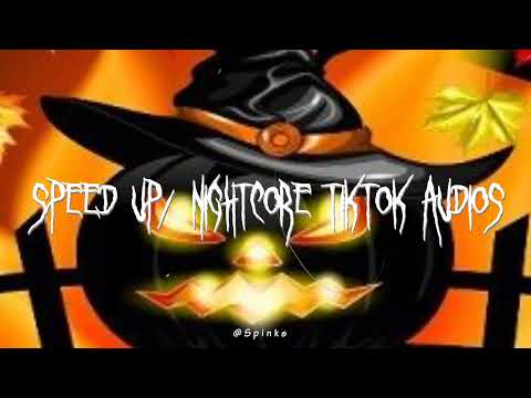 Speed up/nightcore tiktok audios part291 ♡