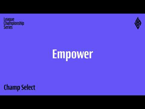 LCS 2021 | Champ Select | Empower | Extended Version