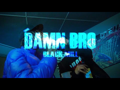 BLACKMILL - DAMN BRO (Official Video)