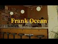 𝑷𝒍𝒂𝒚𝒍𝒊𝒔𝒕 Frank Ocean