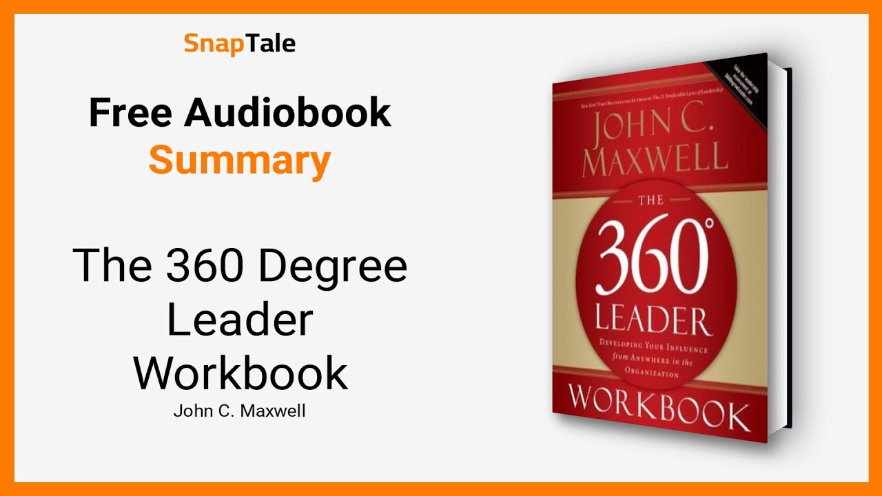 The 360 Degree Leader Workbook by John C. Maxwell: 7 Minute Summary