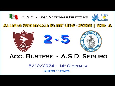 Accademia Bustese - ASD Seguro | 1° Tempo | Allievi 2009 U16 - Camp. Regionale Elite Girone "A"