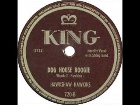 Dog House Boogie ~ Hawkshaw Hawkins (1948)