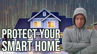 How To Protect Your Smart Home