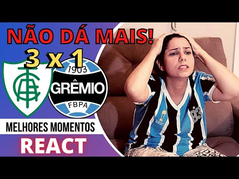 REACT AMÉRICA MG 3 X 1 GRÊMIO | MELHORES MOMENTOS CAMPEONATO BRASILEIRO