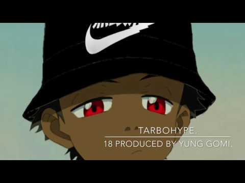 TarboHype - 18 Produced By Yung Gomi