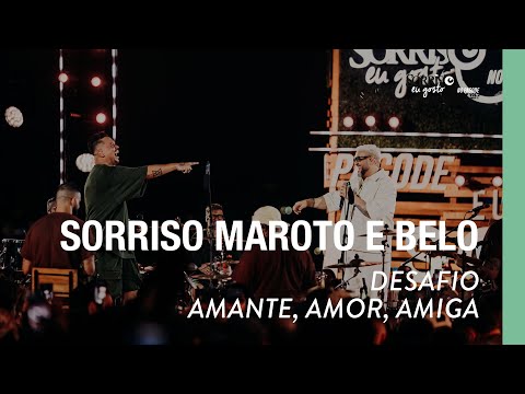 Desafio/ Amante, Amor, Amiga - Sorriso, Belo (Sorriso Eu Gosto No Pagode Vol.2)