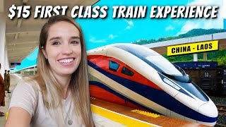 $15 FIRST CLASS EXPERIENCE on the LAOS-CHINA HIGH-SPEED TRAIN