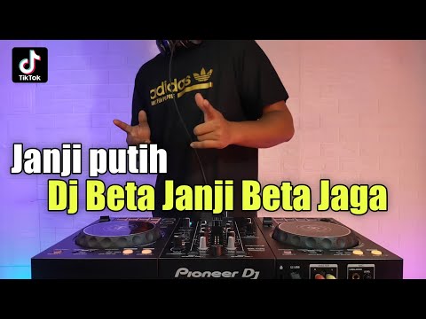 DJ BETA JANJI BETA JAGA || JANJI PUTIH REMIX VIRAL TIKTOK TERBARU 2021 FULL BASS