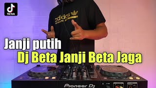 Download lagu DJ BETA JANJI BETA JAGA || JANJI PUTIH REMIX VIRAL TIKTOK TERBARU 2021 FULL BASS mp3