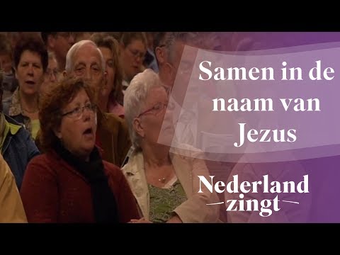 Samen in de naam van Jezus - Nederland Zingt