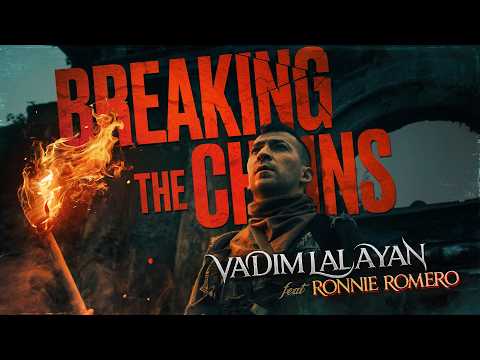 Vadim Lalayan feat. Ronnie Romero – Breaking the Chains (Official Music Video)