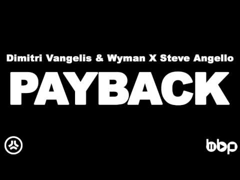 Dimitri Vangelis & Wyman X Steve Angello - Payback (Original Mix)