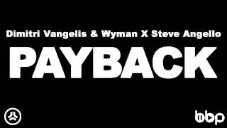 Dimitri Vangelis &amp; Wyman X Steve Angello - Payback (Original Mix)