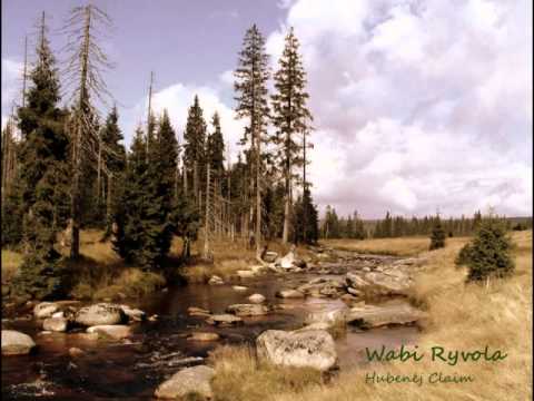 Wabi Ryvola - Hubenej Claim